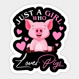 Just a girl who loves pigs Sticker